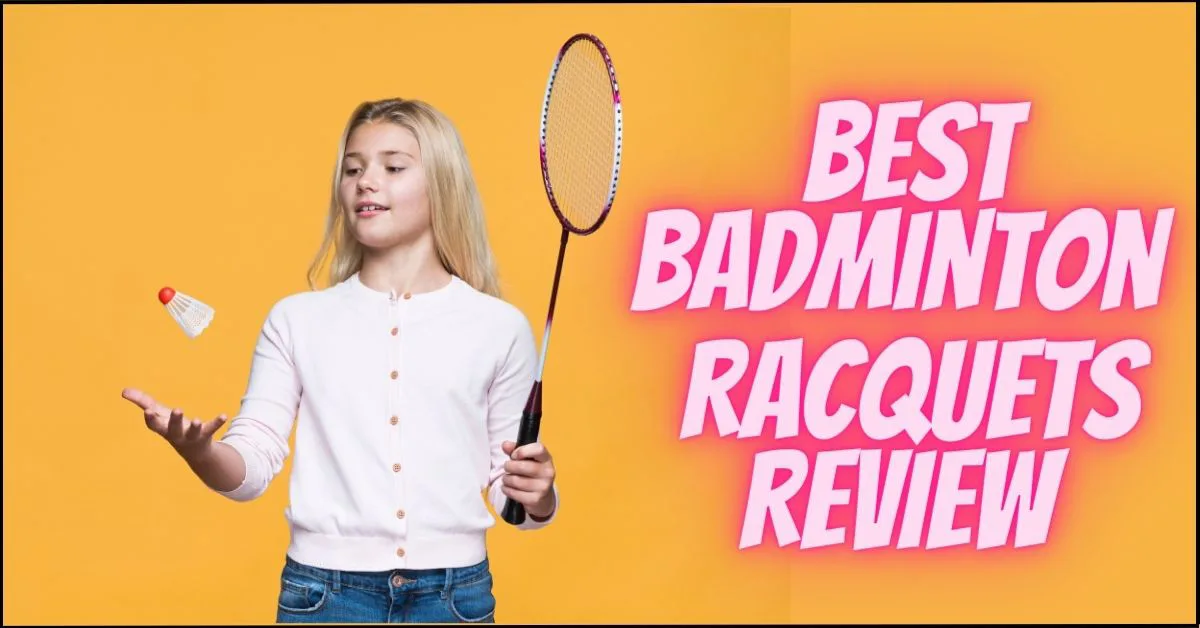 best-badminton-racquet-review
