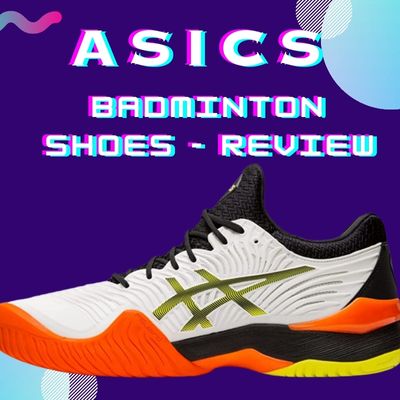 ASICS-BADMINTON-SHOES-REVIEW