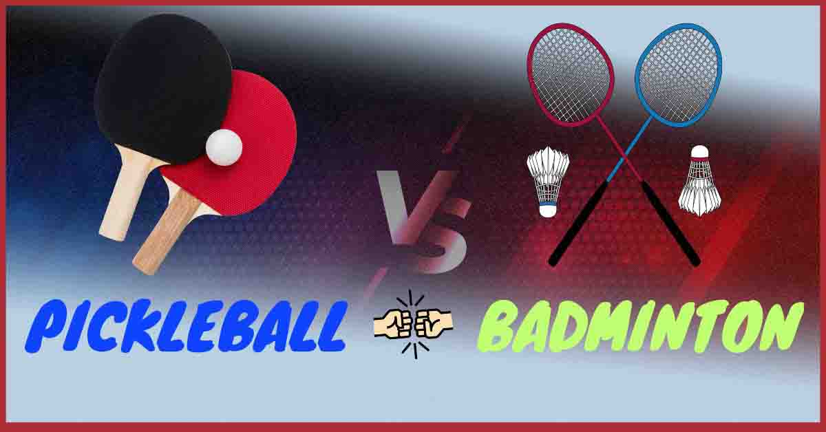 pickleball-vs-badminton